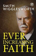 Cover: Ever Increasing Faith - Sanage Publishing House LLP