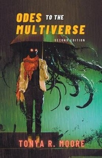 Enlarge image Cover: Odes to the Multiverse - 2nd Edition - Tonya R. Moore