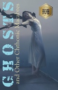 Cover: Ghosts and Other Chthonic Macabres - Broken Keys Publishing