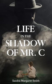 Enlarge image Cover: Life in the Shadow of Mr. C - Rosedale Publishing
