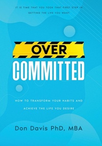 Abbildung von: Overcommitted - Donald Davis Phd, MBA