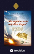 Cover: Mir ergeht es wohl auf allen Wegen - tredition