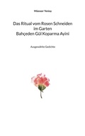 Cover: Bah&ccedil;eden G&uuml;l Koparma Ayini Das Ritual vom Rosen Schneiden im Garten - BoD - Books on Demand