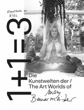Cover: 1+1=3. Die Kunstwelten der Mary Bauermeister / 1+1=3. The Art Worlds of Mary Bauermeister - K&ouml;nig, Walther