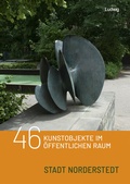 Cover: 46 Kunstobjekte im &ouml;ffentlichen Raum der Stadt Norderstedt - Verlag Ludwig