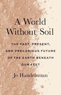 Enlarge image Cover: A World Without Soil - Yale University Press
