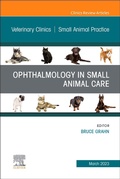 Cover: Ophthalmology in Small Animal Care, An Issue of Veterinary Clinics of North America: Small Animal Practice: Volume 53-2 - Elsevier