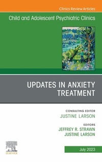 Abbildung von: Updates in Anxiety Treatment, An Issue of Child And Adolescent Psychiatric Clinics of North America, E-Book - Elsevier