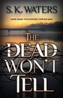 Cover: Dead Won't Tell - CamCat Publishing