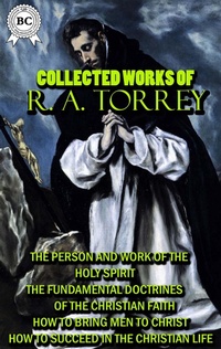 Enlarge image Cover: Collected Works of R. A. Torrey - Strelbytskyy Multimedia Publishing