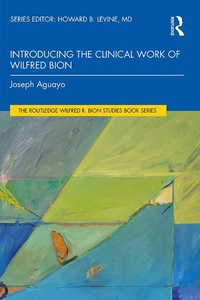Abbildung von: Introducing the Clinical Work of Wilfred Bion - Routledge