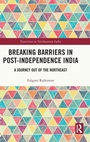 Cover: Breaking Barriers in Post-independence India - Routledge India