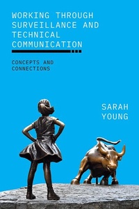 Enlarge image Cover: Working through Surveillance and Technical Communication - SUNY Press