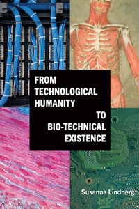 Enlarge image Cover: From Technological Humanity to Bio-technical Existence - State University of New York Press