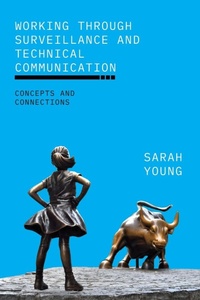 Enlarge image Cover: Working through Surveillance and Technical Communication - State University of New York Press
