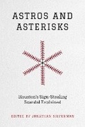 Cover: Astros and Asterisks - University of Texas Press