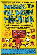 Cover: Dancing to the Drum Machine - Bloomsbury Academic USA