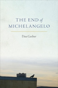 Enlarge image Cover: The End of Michelangelo - Copper Canyon Press