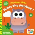Cover: Hey Happy Hippo How's The Weather? - Fourth Wall Publishing