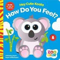 Enlarge image Cover: Hey Cute Koala How Do You Feel? - Fourth Wall Publishing