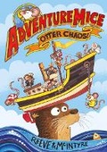 Cover: Adventuremice: Otter Chaos - from bestselling creative dream team, Reeve and McIntyre - David Fickling Books