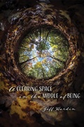 Cover: Clearing Space in the Middle of Being - Madville Publishing