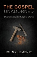 Cover: Gospel Unadorned - Distributed By Ingram Spark