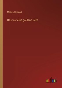 Enlarge image Cover: Das war eine goldene Zeit! - Outlook Verlag