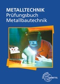 Cover: Pr&uuml;fungsbuch Metallbautechnik - Europa-Lehrmittel