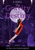 Cover: The Gravity of Destiny - BoD - Books on Demand