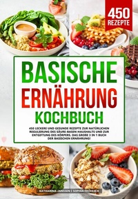 Abbildung von: Basische Ernährung Kochbuch - Kitchen Champions Verlag