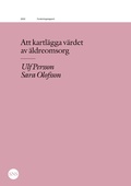 Cover: Att kartl&auml;gga v&auml;rdet av &auml;ldreomsorg - SNS F&ouml;rlag
