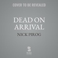 Cover: Dead on Arrival - Blackstone Publishing