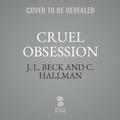 Cover: Cruel Obsession - Blackstone Publishing