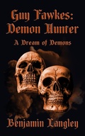 Cover: A Dream of Demons (Guy Fawkes: Demon Hunter, #2) - Shadow Spark Publishing