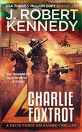 Cover: Charlie Foxtrot (Delta Force Unleashed Thrillers, #9) - UnderMill Press