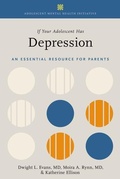 Cover: If Your Adolescent Has Depression - Oxford University Press Inc