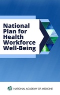 Cover: National Plan for Health Workforce Well-Being - National Academies Press