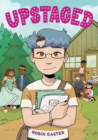 Abbildung von: Upstaged (A Graphic Novel) - Little, Brown Young Readers
