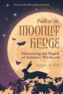 Cover: Path of the Moonlit Hedge - Llewellyn Publications,U.S.