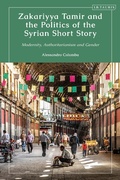 Bild: Zakariyya Tamir and the Politics of the Syrian Short Story - I.B. Tauris