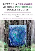 Cover: Toward a Stranger and More Posthuman Social Studies - Teachers' College Press