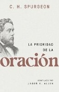 Cover: La Prioridad de la Oracion (Spurgeon on the Priority of Prayer) - Portavoz