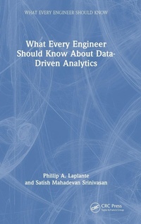 Enlarge image Cover: What Every Engineer Should Know About Data-Driven Analytics - CRC Press