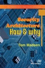Cover: Security Architecture - How & Why - Taylor & Francis