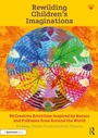 Cover: Rewilding Children's Imaginations - Routledge