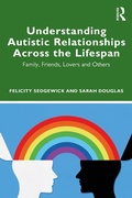 Cover: Understanding Autistic Relationships Across the Lifespan - Routledge