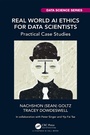 Cover: Real World AI Ethics for Data Scientists - Chapman & Hall/CRC