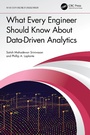 Cover: What Every Engineer Should Know About Data-Driven Analytics - CRC Press