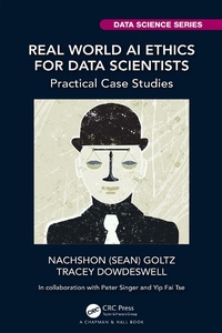 Abbildung von: Real World AI Ethics for Data Scientists - Chapman & Hall/CRC